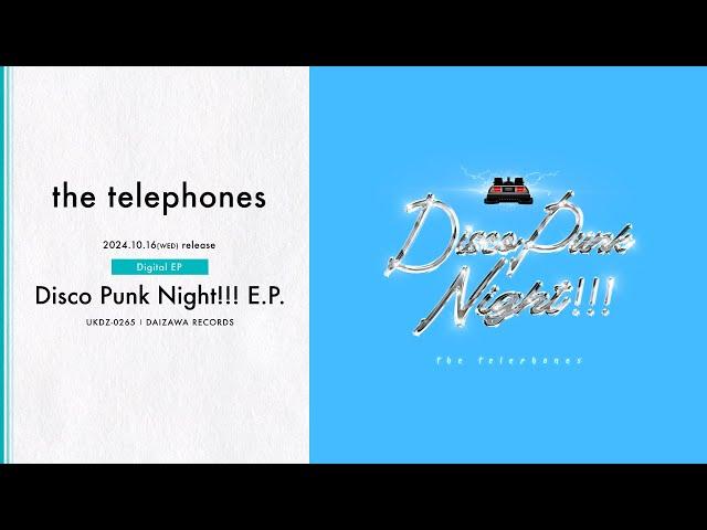 【Full EP Stream】the telephones - Disco Punk Night!!! E.P.(Dance/J-Rock)  @thetelephoneschannel