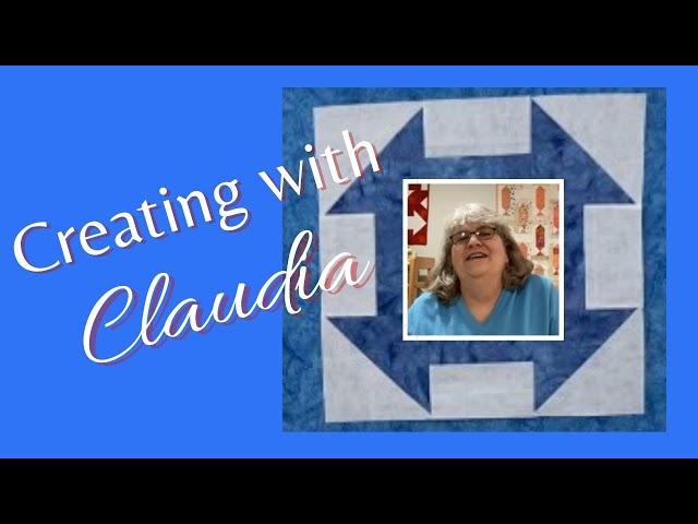Quilt Chat with Claudia PLUS Quilt BlockTutorial