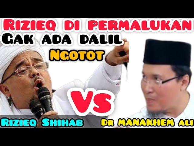 HOT..!! DR MANAKHEM ALI VS RIZIEQ SHIHAB PUCAT PASI, GA SEIMBANG.. ILMU LAWAN OTOT & mulut besar