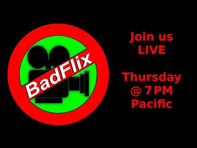 BadFlix Podcast LIVE! stream