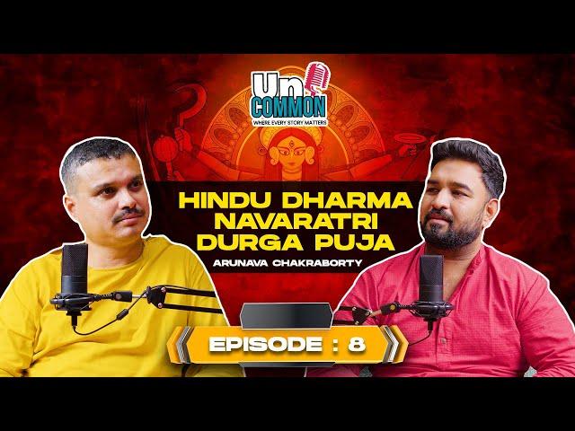 Pooja Karo, Celebration Nahi - Arunava Chakraborty on Santan Dharma | Uncommon Podcast