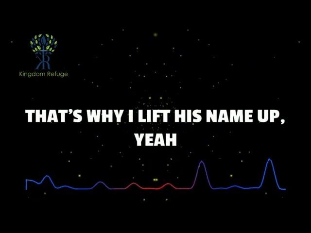 "Lift His Name Up" By Kingdom Muzic | Lyric Video