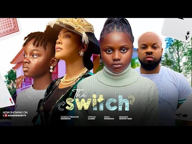 THE SWITCH - DARASIMI NADI, OKONKWO UCHECHI TREASURE, KACHI NNOCHIRI, CYNTHIA CLARKE trending movie