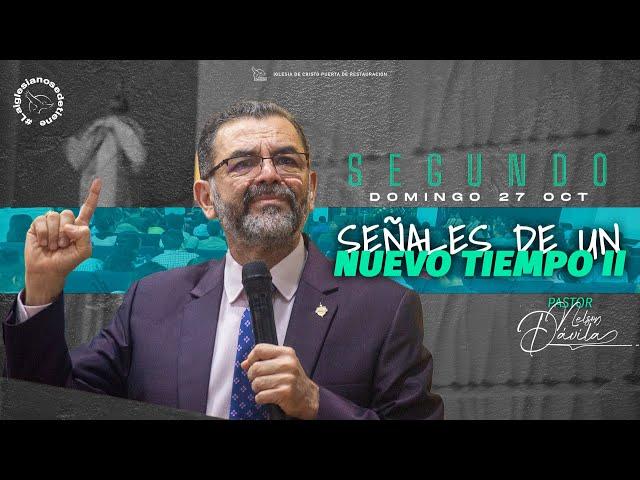 SEÑALES DE UN NUEVO TIEMPO II | PASTOR NELSON DÁVILA | SEGUNDO SERVICIO | 27 OCTUBRE 2024