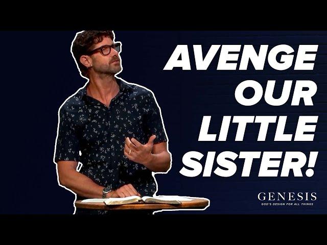 8/28/22 - Avenge Our Little Sister! - Genesis 34 - Pastor Jason Fritz