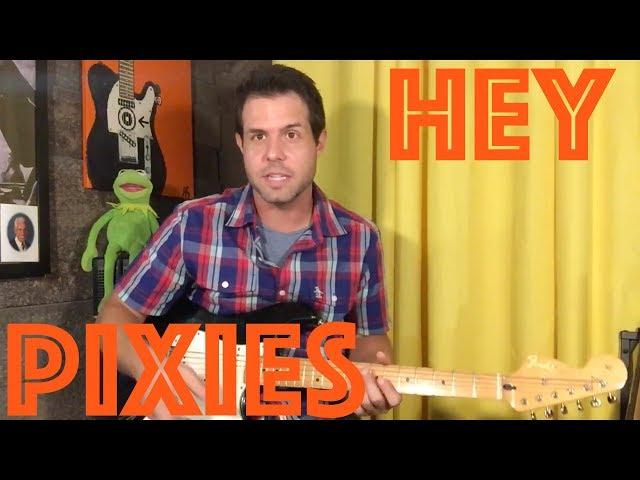 Guitar Lesson: How To Play "Hey" By (The) Pixies