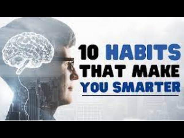Everyday Habits That Make You Smarter | A guide to becoming smart | Becoming smart is easy