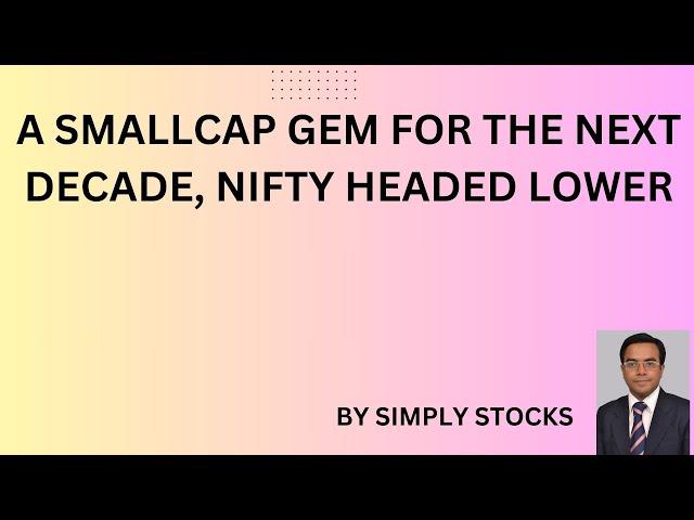 A smallcap compounder for the next decade. Midcap to outperform in short term. Nifty headed lower