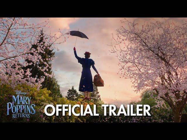 MARY POPPINS RETURNS - Official Trailer