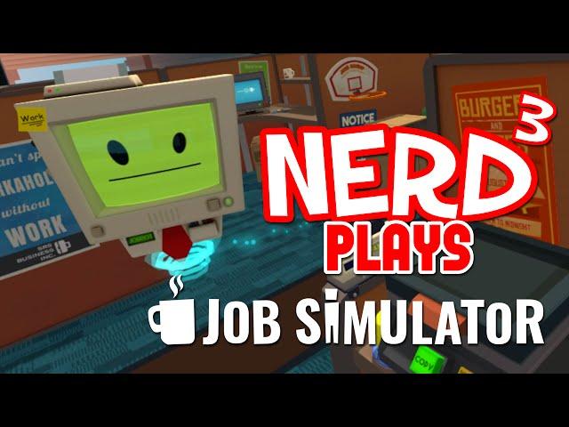 Nerd³ Plays... Job Simulator - The Office