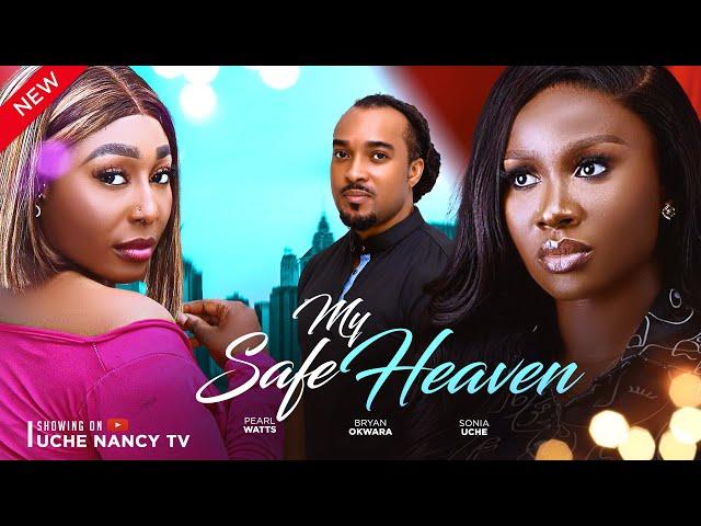 MY SAFE HEAVEN (New Movie) Sonia Uche, Bryan Okwara, Pearl Wats 2024 Nollywood Romantic Movie