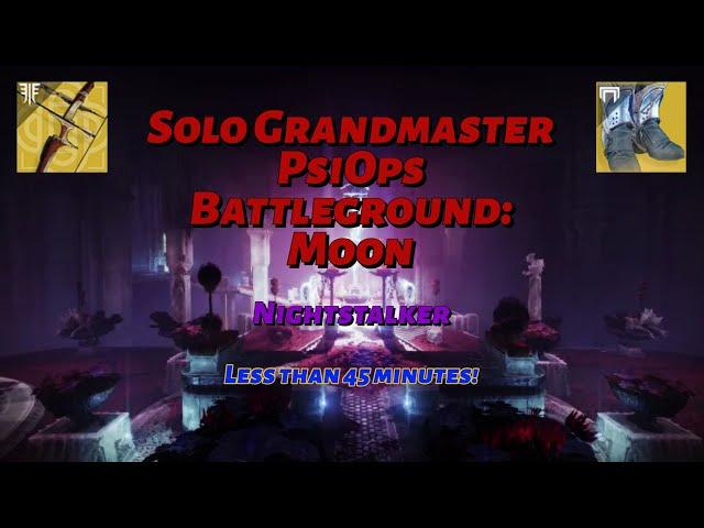 Solo Grandmaster Nightfall - PsiOps Battleground: Moon (Hunter: Nightstalker) [Destiny 2]