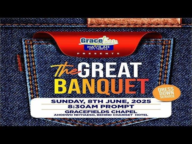 THE GREAT BANQUET SERVICE WITH REV. SIMON AMPOFO 08.06.25