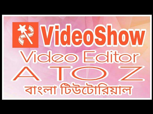 How to use videoshow video editor A to Z bangla tutorial | video editing apps review episode 02