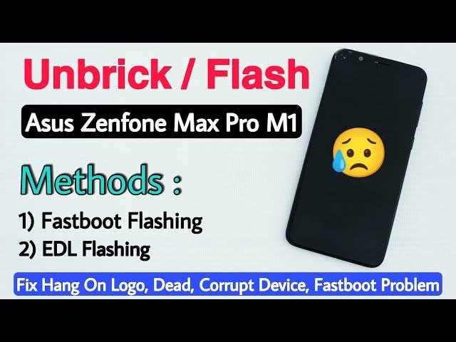 Unbrick Asus Zenfone Max Pro M1.Flash Asus Zenfone Max Pro M1.Fix Stuck, Hang.Your Device Is Corrupt