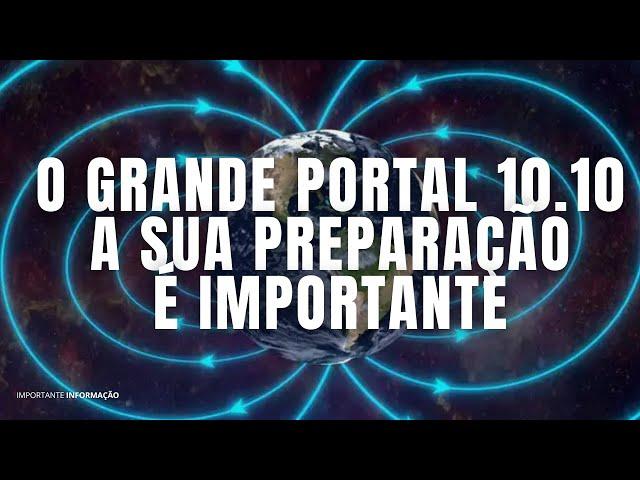 A PREPARAÇÃO PARA O PORTAL 10.10 | INTENSAS ENERGIAS | FRATERNIDADE DA LUZ