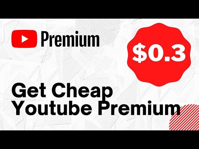 How To Get Cheap Youtube Premium 2025 $0.3 MonthlyCheapest country work with VPN