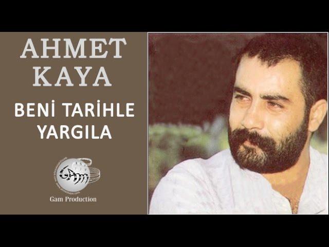 Beni Tarihle Yargıla (Ahmet Kaya)