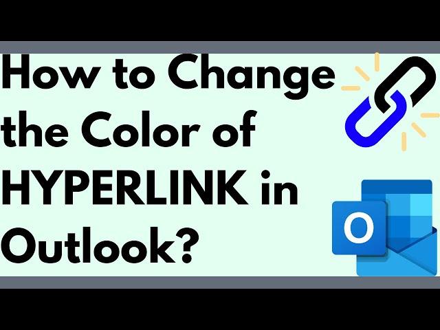 How to Change the COLOR of HYPERLINK in Outlook?