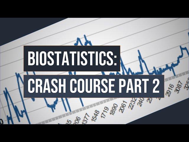 Biostatistics for Medical Students (Part 2) | Crash Course (READ DESCRIPTION)