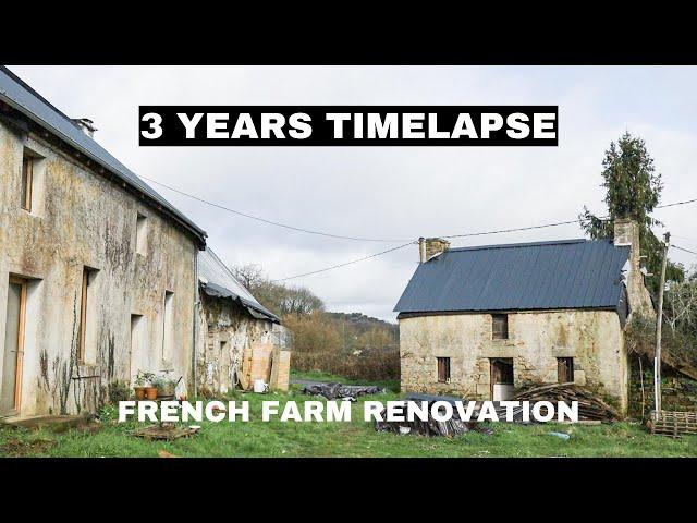 TIMELAPSE: 3 YEARS OF RENOVATING AN ABANDONED FRENCH FARMHOUSE