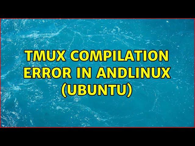 tmux compilation error in andLinux (Ubuntu)