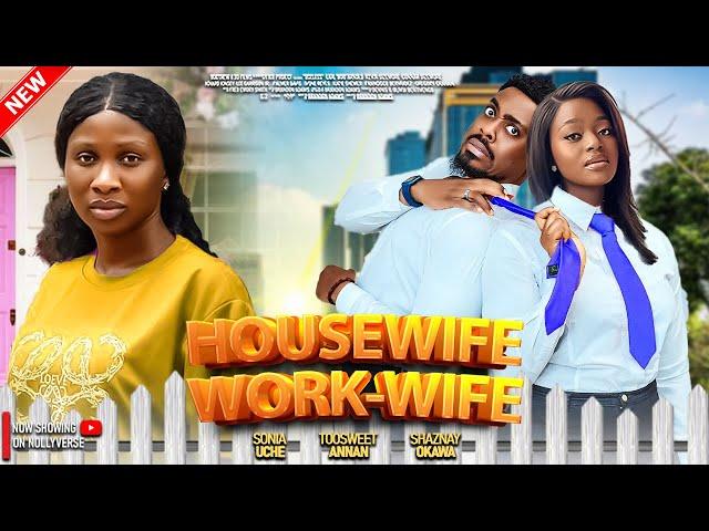 Housewife, Work-Wife - Sonia Uche Toosweet Annan, Shaznay Okawa - A 2024 Nigerian Nollywood Movie