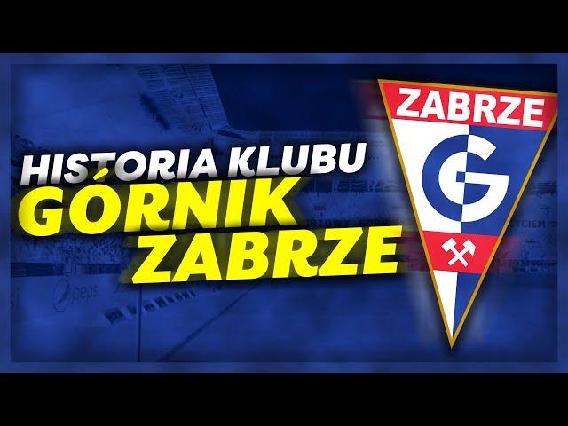 Krótka Historia - Klubu Górnik Zabrze