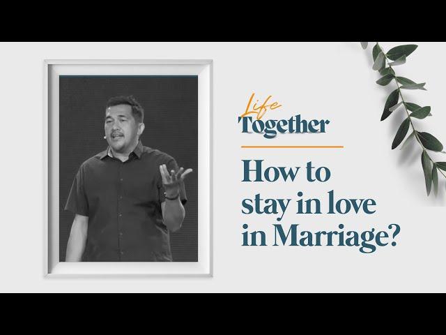 How to stay in love in Marriage? | Life Together Week 1 | Jeff Eliscupidez