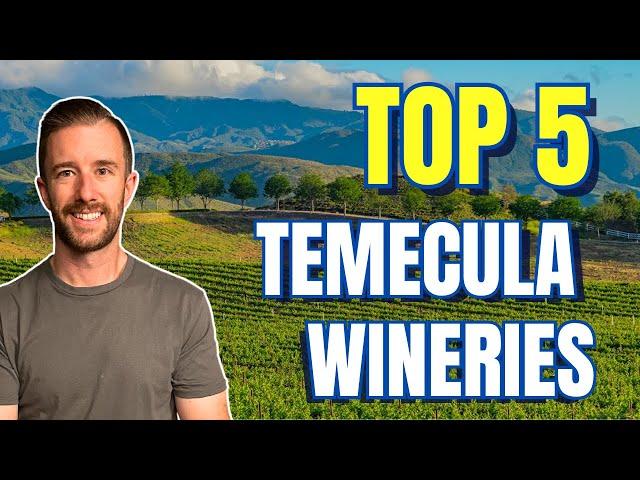 Top 5 Wineries in Temecula Valley