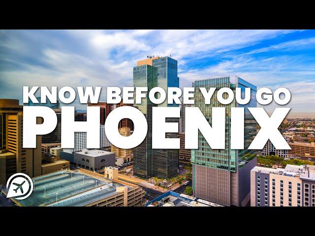 THINGS TO KNOW BEFORE YOU GO TO PHOENIX