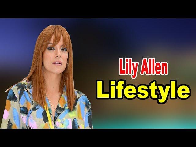 Lily Allen - Lifestyle, Boyfriend, Family, Facts,Net Worth Biography 2020 | Celebrity Glorious