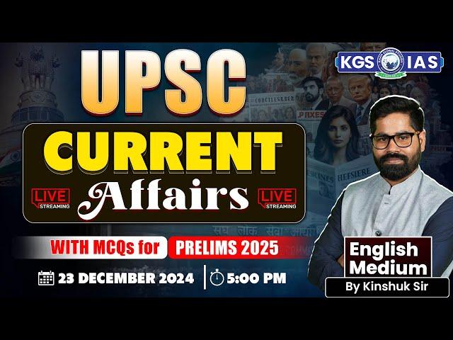 Current Affairs Today : 23 December 2024 | Daily Current Affair | UPSC Current Affairs | Kinshuk Sir