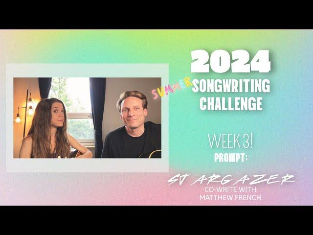 2024 Summer Songwriting Challenge - Week 3 |Sarah Morris + Matthew French | Stargazing