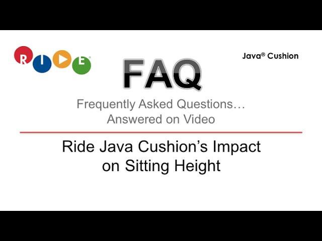 FAQ Ride® Java® Cushion and Sitting Height