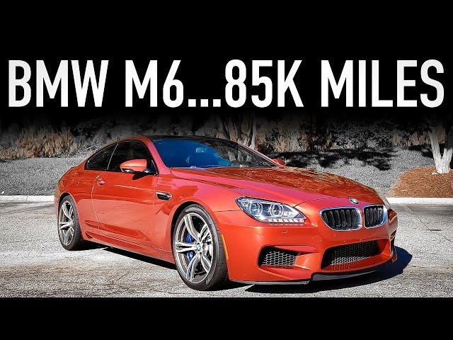 2013 BMW M6 Coupe Review...85K Miles Later (My Dream Car)