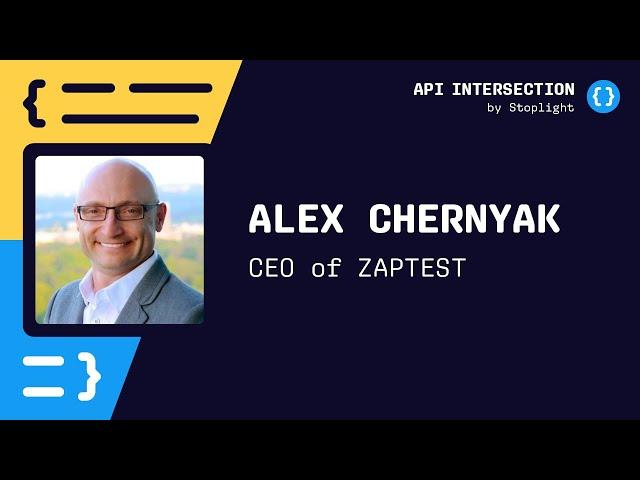 Ep. 51 | API-First & Automation Testing with ZAPTEST CEO Alex Cherynak