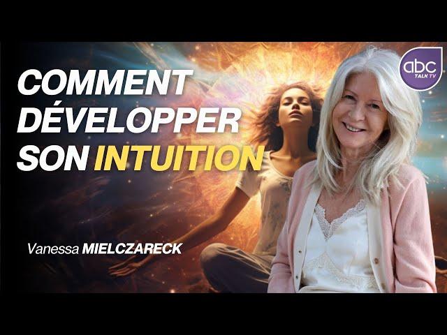 Vanessa Mielczareck - Comment développer son INTUITION