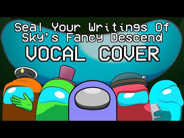 Seal Your Writings Of Sky’s Fancy Descend - Vocal Cover Mashup | Blubeans