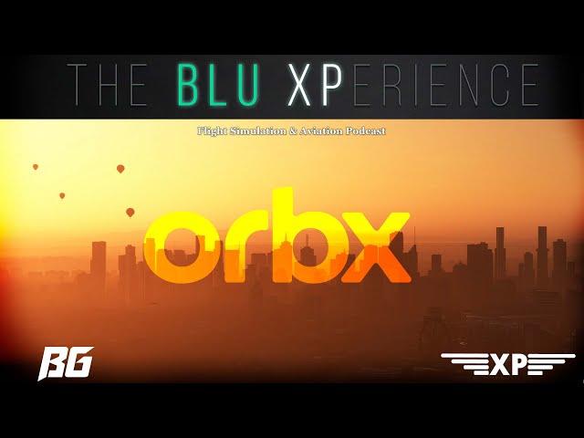 The Blu-XPerience [EP.32] Orbx Special Giveaway