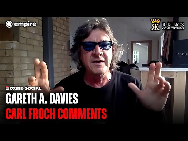 Gareth A. Davies RESPONDS To Carl Froch Comments, Conor Benn Cleared, Wladimir Klitschko Return