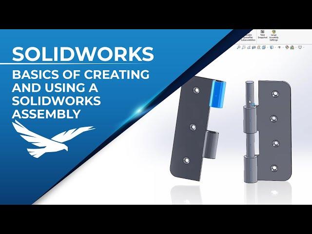 Basics of Creating and Using a SOLIDWORKS Assembly