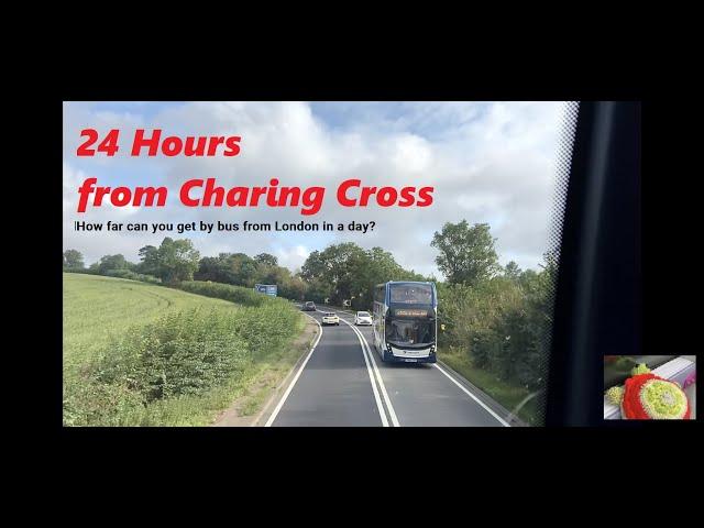 24 Hours from Charing Cross - How far can you get by bus from London in a day?