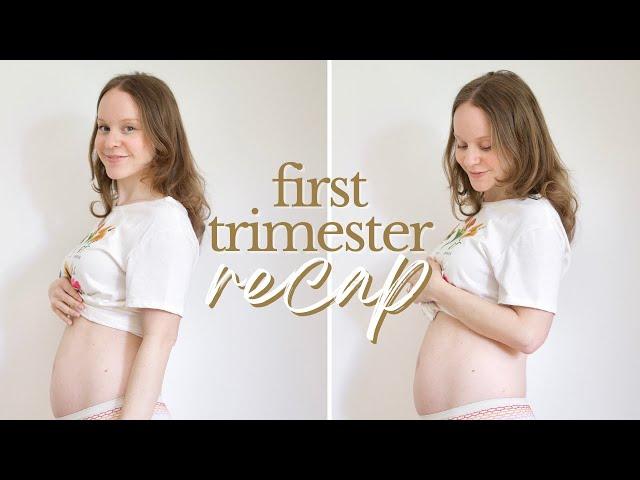 First Trimester Pregnancy Recap | Symptoms, Cravings & Tips! | Weeks 4-13