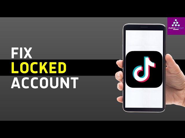 How to Fix TikTok Account Locked?