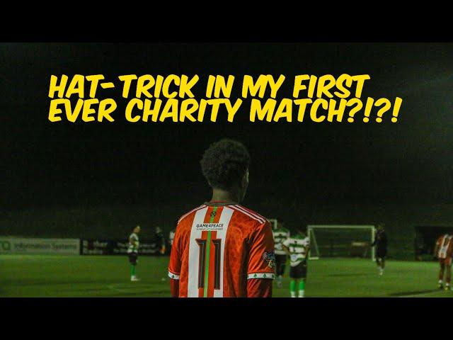 HAT-TRICK IN MY FIRST EVER CHARITY MATCH?!?!