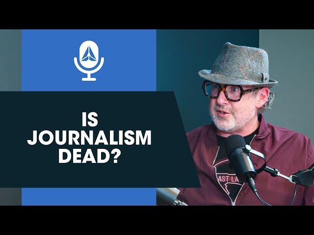 The Future of Journalism and Storytelling with Professor Ted Kluck