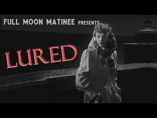 LURED (1947) | Lucille Ball, George Sanders | Film Noir. Crime Drama.