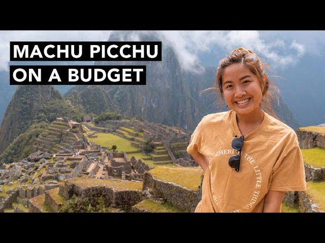 Cheapest Way to Visit Machu Picchu: Save a Ton of Money! 