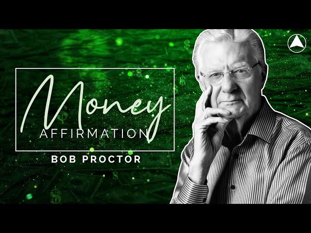 MONEY AFFIRMATION (30 Minutes)  Bob Proctor